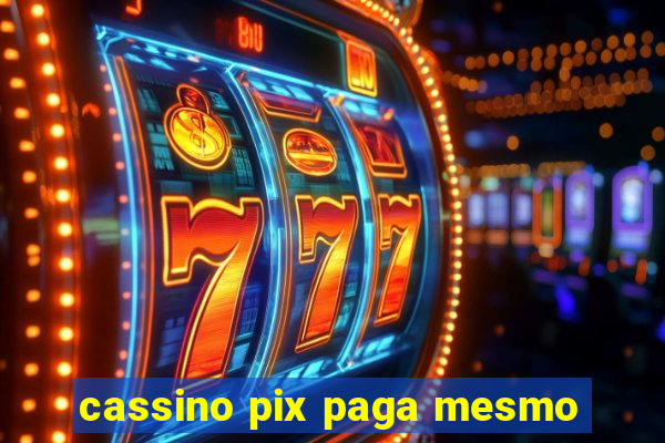 cassino pix paga mesmo